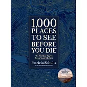 1,000 Places to See Before You Die (Deluxe Edition): The World as You’ve Never Seen It Before