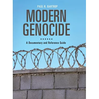Modern Genocide: A Documentary and Reference Guide