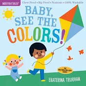 寶寶咬咬書：顏色（耐撕咬、無毒可洗）Indestructibles: Baby, See the Colors!: Chew Proof · Rip Proof · Nontoxic · 100% Washable (Book for Babies, Newborn Books, Safe to Chew)