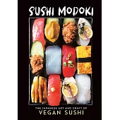 Sushi Modoki: The Japanese Art and Craft of Vegan Sushi