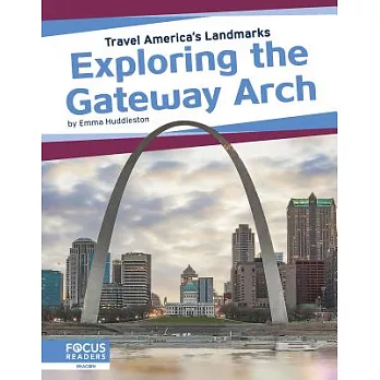 Exploring the Gateway Arch