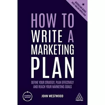 How to Write a Marketing Plan: Define Your Strategy, Plan Effectively and Reach Your Marketing Goals