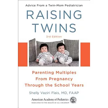 Raising Twins: Parenting Multiples from Pregnancy Through the School Years