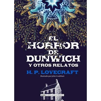 El Horror de Dunwich Y Otros Relatos