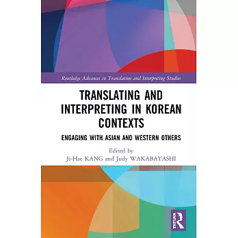 Translating and Interpreting in Korean Contexts: Engaging with Asian and Western Others