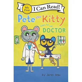 Pete the Kitty Goes to the Doctor（My First I Can Read）