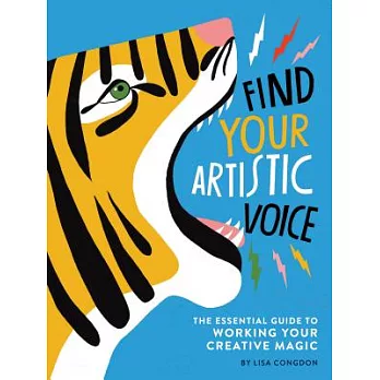 Find Your Artistic Voice: The Essential Guide to Working Your Creative Magic