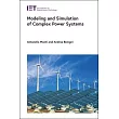 Modelling and Simulation of Complex Power Systems