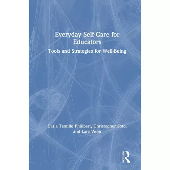 Everyday Self-Care for Educators: Tools and Strategies for Well-Being