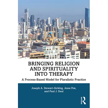 Bringing Religion and Spirituality Into Therapy: A Process-Based Model for Pluralistic Practice