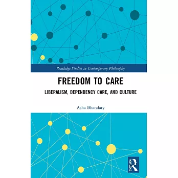 Freedom to Care: Liberalism, Dependency Care, and Culture