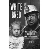White Bred: Hillbillies, White Trash, and Rednecks Against White Supremacy