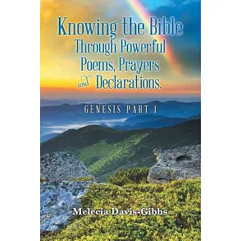 Knowing the Bible Through Powerful Poems, Prayers and Declarations