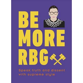 Be More Rbg: Speak Truth and Dissent With Supreme Style