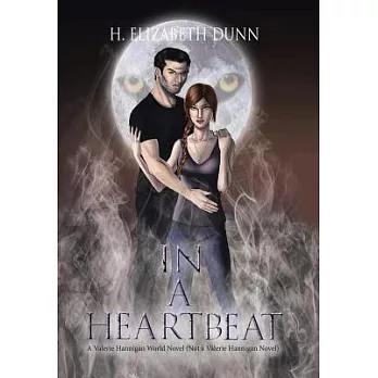In a Heartbeat: A Valerie Hannigan World Novel (Not a Valerie Hannigan Novel)