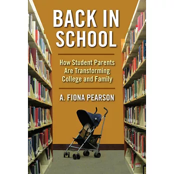 Back in School: How Student Parents Are Transforming College and Family