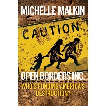 Open Borders Inc.: Who’s Funding America’s Destruction?