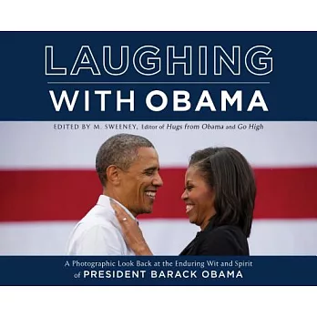 Laughing With Obama: A Photographic Look Back at the Enduring Wit and Spirit of President Barack Obama
