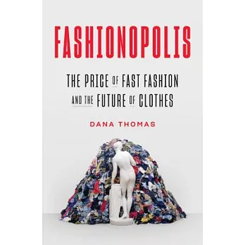 Fashionopolis: The Price of Fast Fashion - and the Future of Clothes