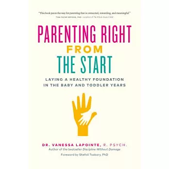Parenting Right from the Start: Laying a Healthy Foundation in the Baby and Toddler Years