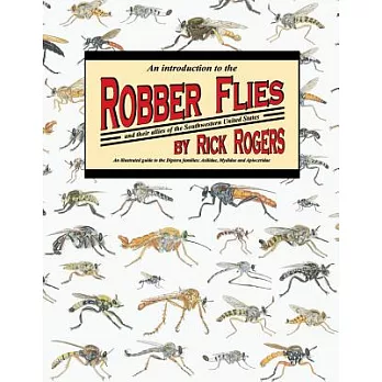 An Introduction to Robber Flies and Their Allies: An Illustrated Guide to the Diptera Families Asilidae Mydidae & Apioceridae