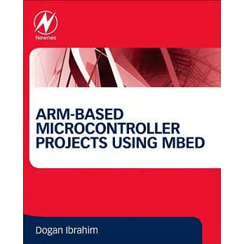 Arm-based Microcontroller Projects Using Mbed