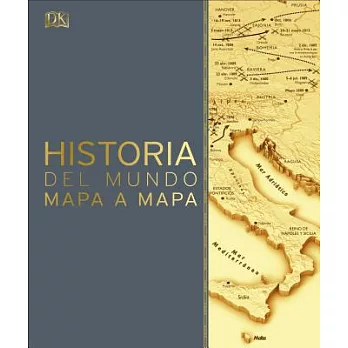 Historia del mundo mapa a mapa/ History of the World Map to Map