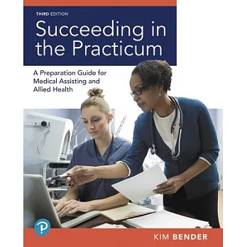 Succeeding in the Practicum: A Preparation Guide for Medical Assisting and Allied Health