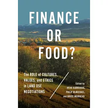 Finance or Food?: The Role of Cultures, Values, and Ethics in Land Use Negotiations