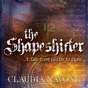 The Shapeshifter: A Tale from Glitter to Light; Library Edition