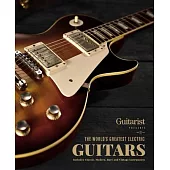 The World’s Greatest Electric Guitars: Includes Classic, Modern, Rare and Vintage Instruments