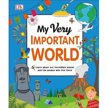My Very Important World: For Little Learners who want to Know about the World (4-8 歲適讀，My Very Important Encyclopedias)