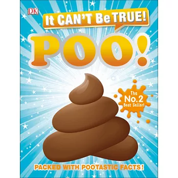 It Can’t Be True! Poo: Packed with Pootastic Facts