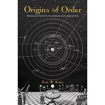 Origins of Order: Project and System in the American Legal Imagination