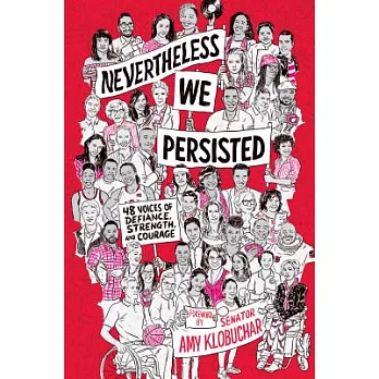 Nevertheless, we persisted : 48 voices of defiance, strength, and courage