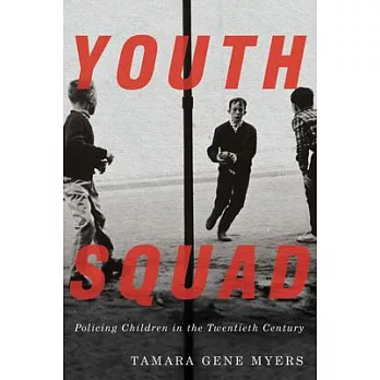 Youth Squad: Policing Children in the Twentieth Century
