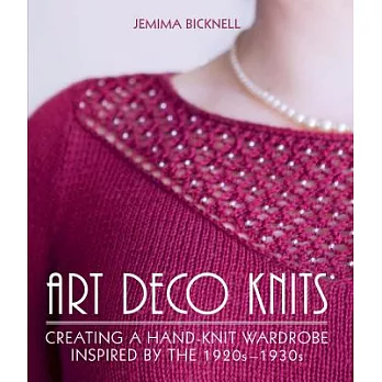Art Deco Knits: Creating a Hand-Knit Wardrobe Inspired by the 1920s-1930s