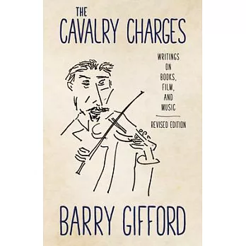 The Cavalry Charges: Writings on Books, Film, and Music