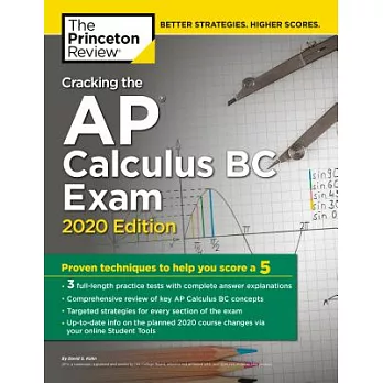 Cracking the AP Calculus BC Exam, 2020 Edition: Practice Tests & Proven Techniques to Help You Score a 5