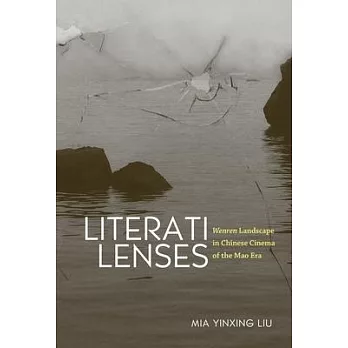 Literati Lenses: Wenren Landscape in Chinese Cinema of the Mao Era