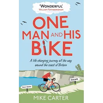 One Man and His Bike: A Life-changing Journey All the Way Around the Coast of Britain