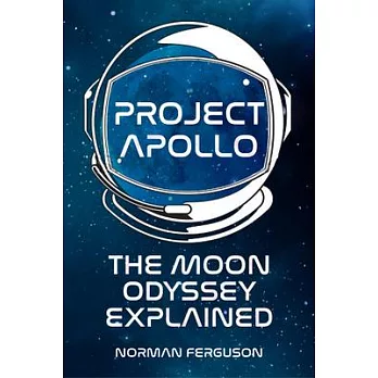 Project Apollo: The Moon Odyssey Explained