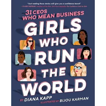 Girls who run the world : 31 CEOs who mean business /
