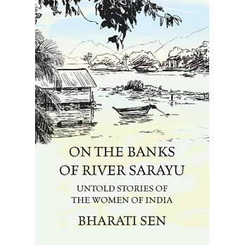 On the Banks of River Sarayu: Untold Stories of the Women of India