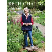 Beth Chatto: A Life with Plants