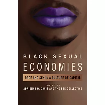 Black Sexual Economies: Race and Sex in a Culture of Capital