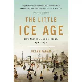 The little ice age : how climate made history 1300-1850 /