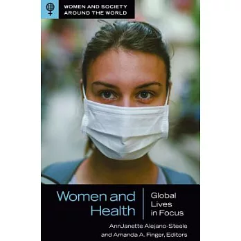 Women and Health: Global Lives in Focus