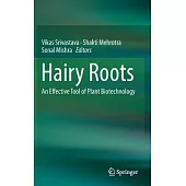 Hairy Roots: An Effective Tool of Plant Biotechnology