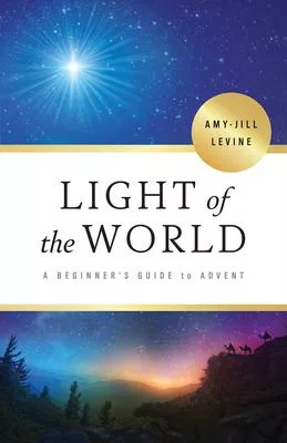 Light of the World: A Beginner’s Guide to Advent